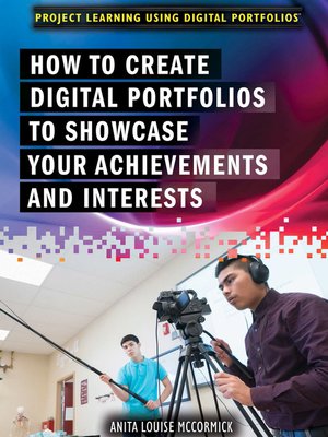 cover image of How to Create Digital Portfolios to Showcase Your Achievements and Interests